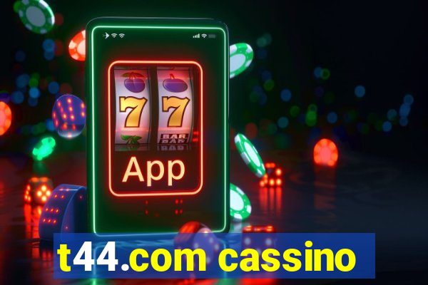 t44.com cassino